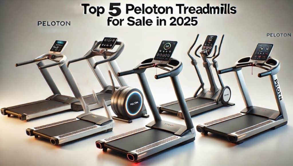 Top Best 5 Peloton Treadmills for Sale in 2025