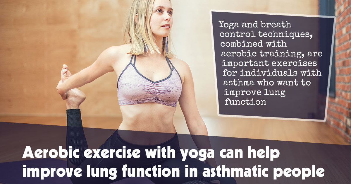 Aerobic Exercise With Yoga Can Help Improve Lung Function In Asthmatic People F